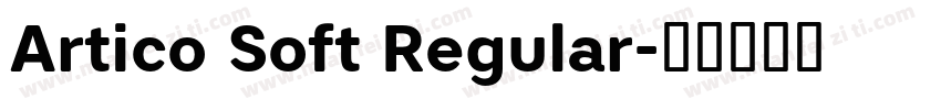 Artico Soft Regular字体转换